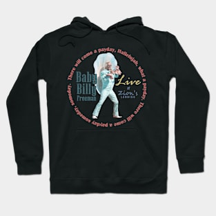 Baby Billy Freeman Live at Zion's Landing / There'll Come a Payday Song Hoodie